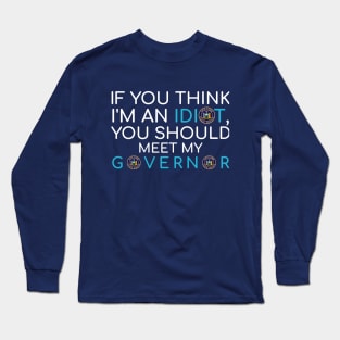 my governor is an idiot newyork Long Sleeve T-Shirt